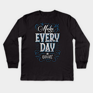 Make Every day Count Kids Long Sleeve T-Shirt